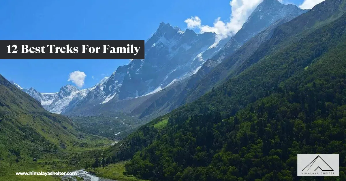 12 Best Treks For Family: Plan your family adventure
