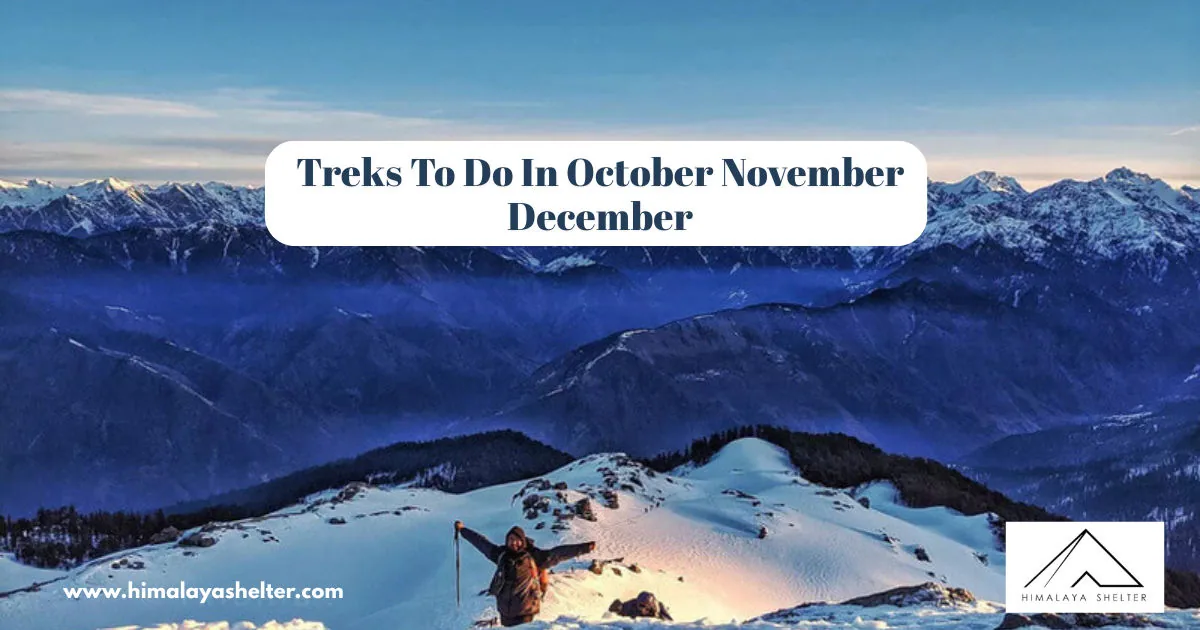 Treks To Do in October November December