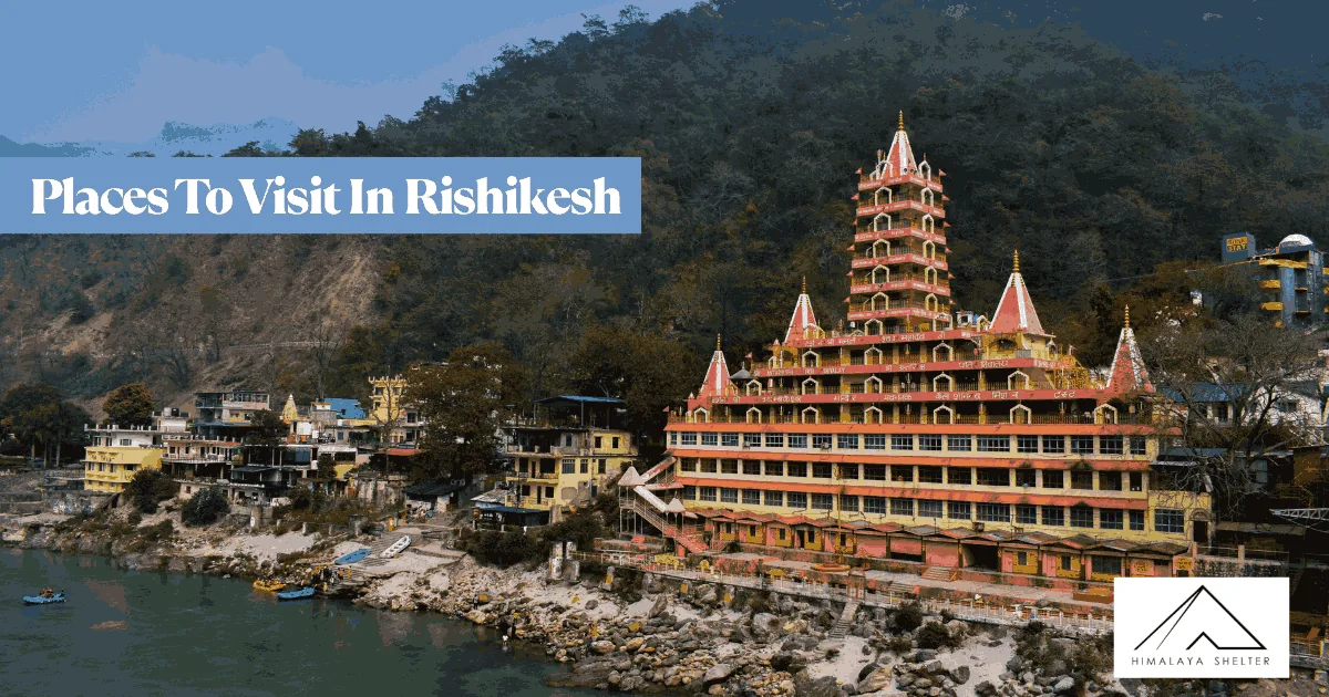 Places To Visit In Rishikesh: Yoga capital